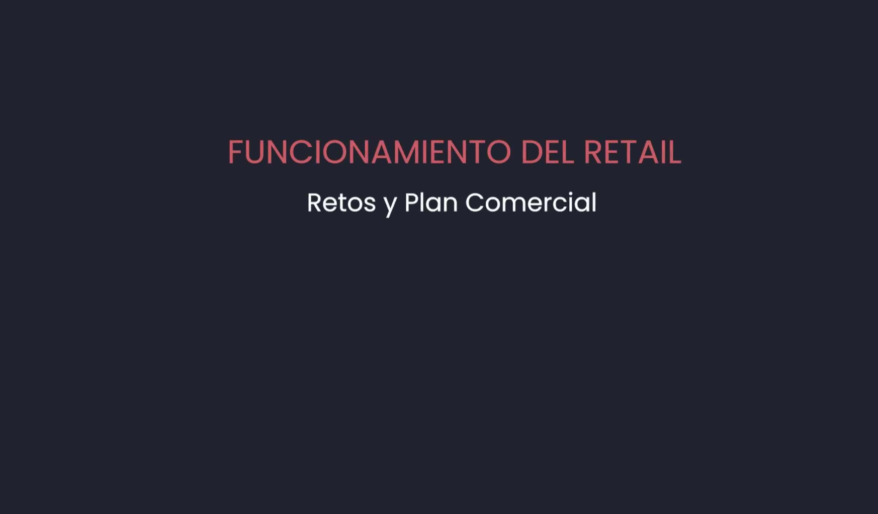 Funcionamiento del retail: retos y plan comercial