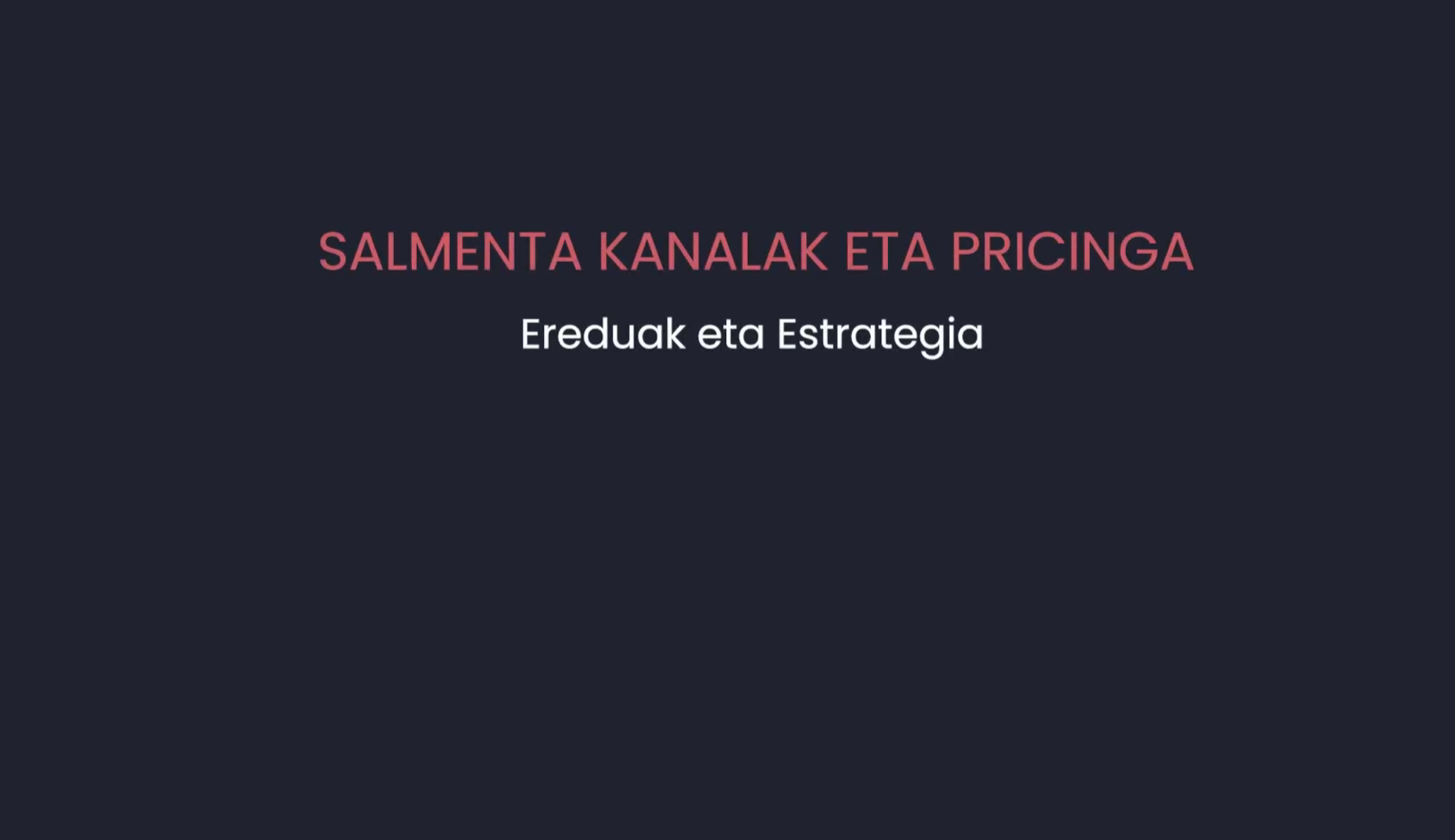 Salmenta kanalak eta pricinga: ereduak eta estrategia